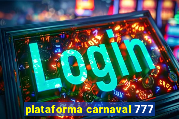 plataforma carnaval 777